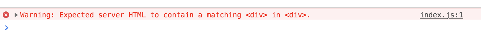 A screenshot of the console warning, simply stating the nature of the hydration mismatch: &quot;Warning: Expected server HTML to contain a matching div in div.&quot;
